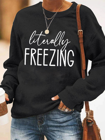 Literally Freezing Sweatshirt