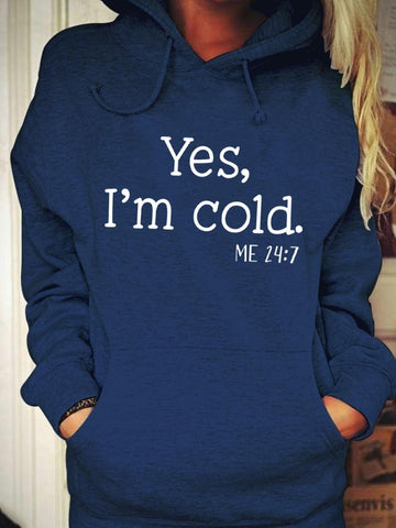 Women Yes, I'm Cold Hoodie