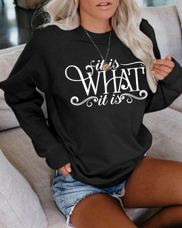 Women's It Is What It Is Sweatshirt