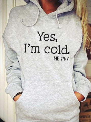 Women Yes, I'm Cold Hoodie